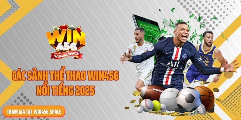 Các sảnh thể thao WIN456 nổi tiếng 2025