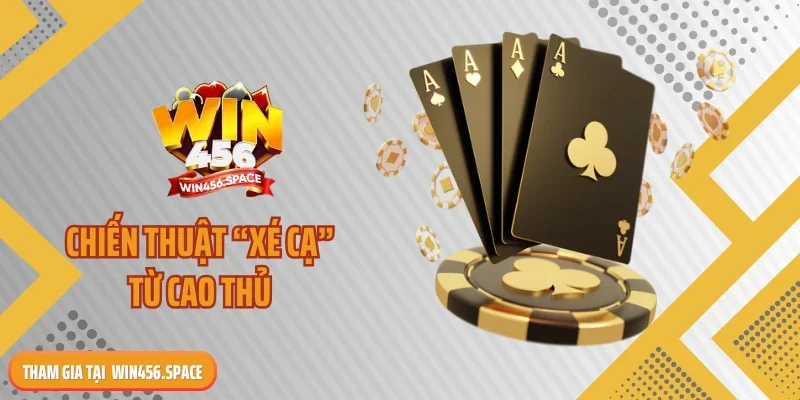Chiến thuật “xé cạ” từ cao thủ
