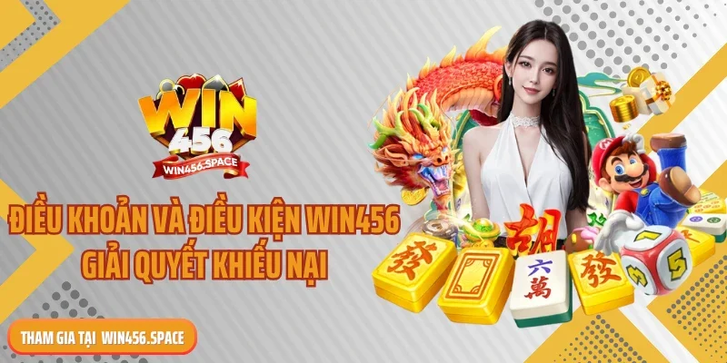Điều khoản và điều kiện WIN456 giải quyết khiếu nại