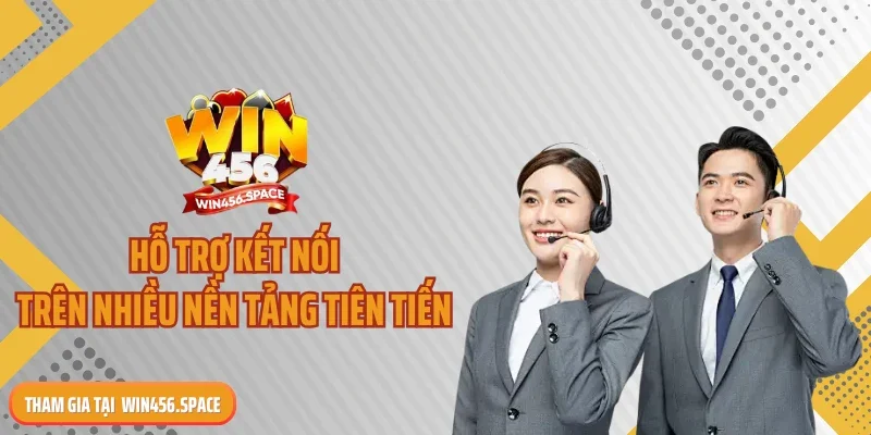 Hỗ trợ kết nối trên nhiều nền tảng tiên tiến
