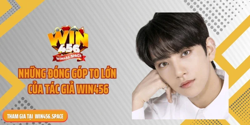 Những đóng góp to lớn của tác giả WIN456
