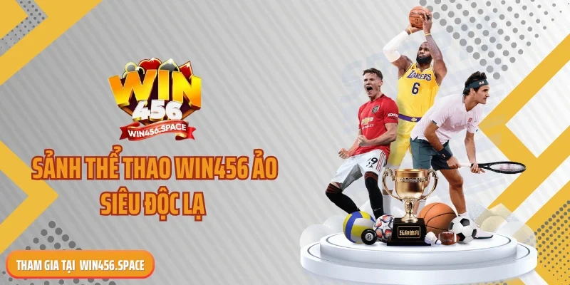 Sảnh thể thao WIN456 ảo siêu độc lạ