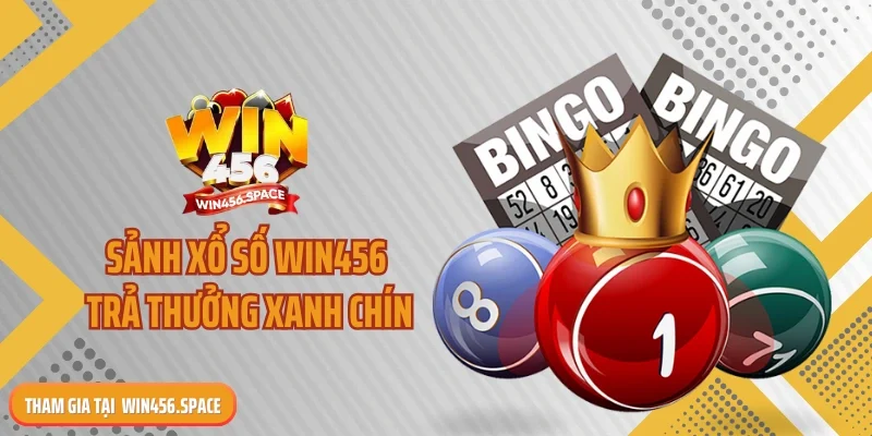 Sảnh xổ số WIN456 trả thưởng xanh chín