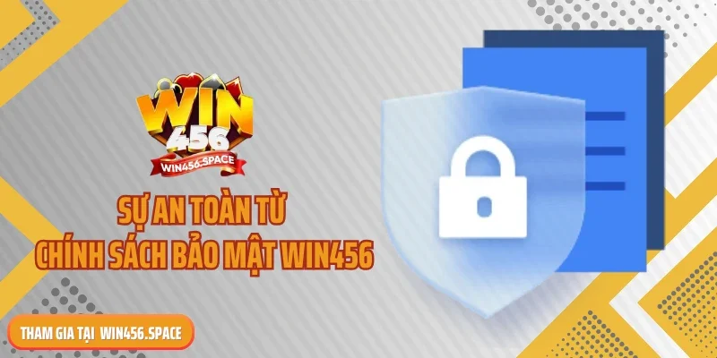 Sự an toàn từ chính sách bảo mật WIN456