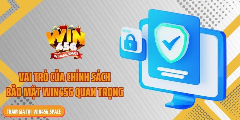 Vai trò của chính sách bảo mật WIN456 quan trọng