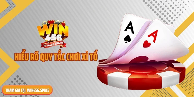 Hiểu rõ quy tắc chơi Xì tố