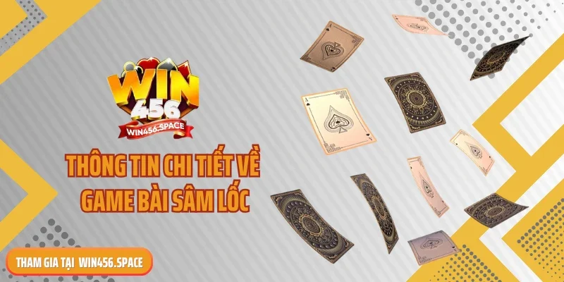 Thông tin chi tiết về game bài sâm lốc